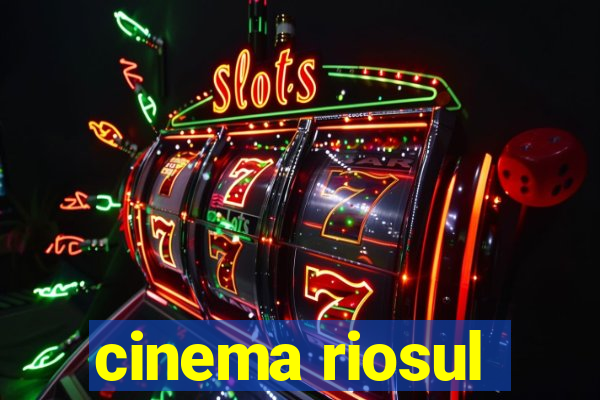 cinema riosul